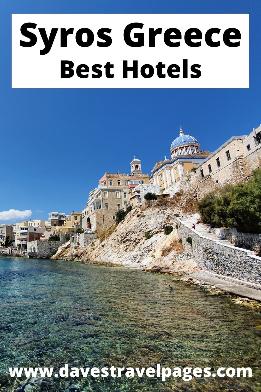 A travel guide to the best hotels in Syros island Greece