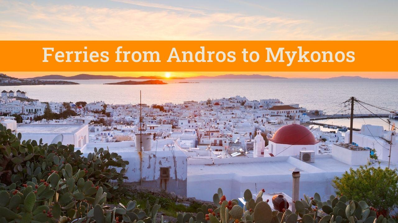 Best way to get from Andros to Mykonos by ferry