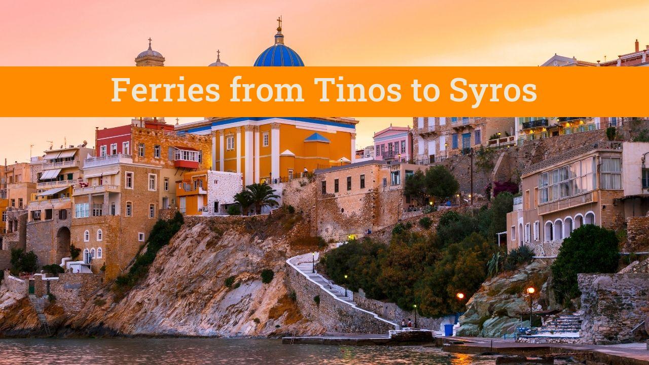 Best way to get from Tinos to Syros by ferry