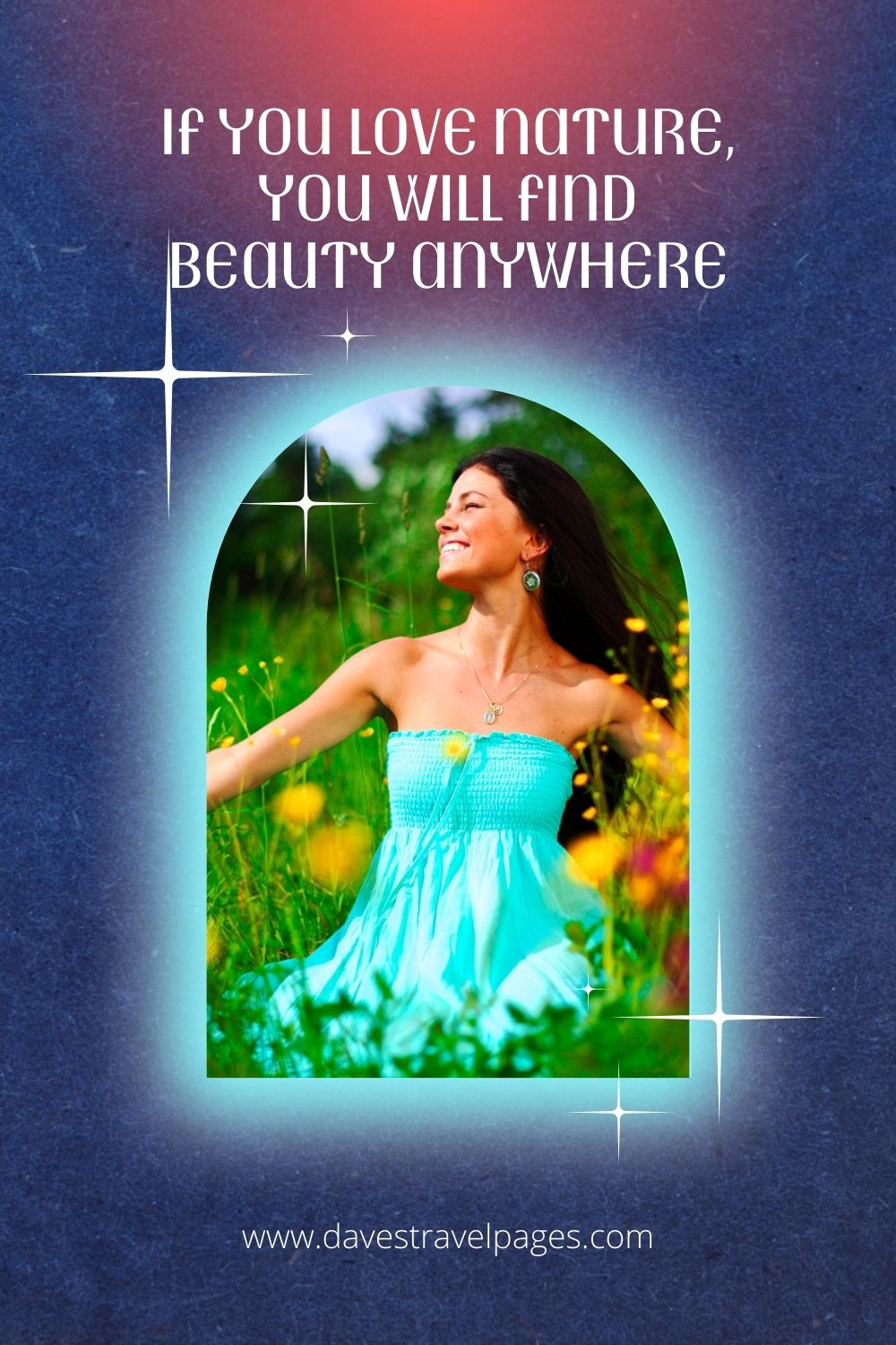 If you love nature, you will find beauty anywhere.