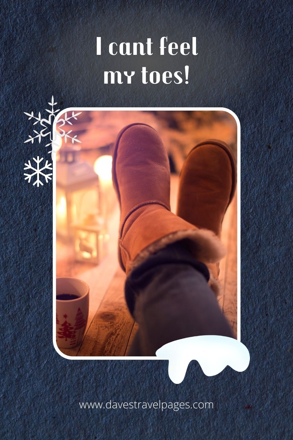 I can't feel my toes!