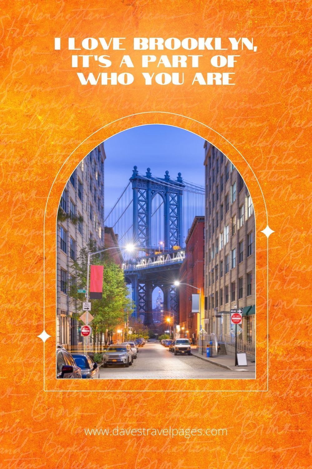 I love Brooklyn. it's a part of who you are