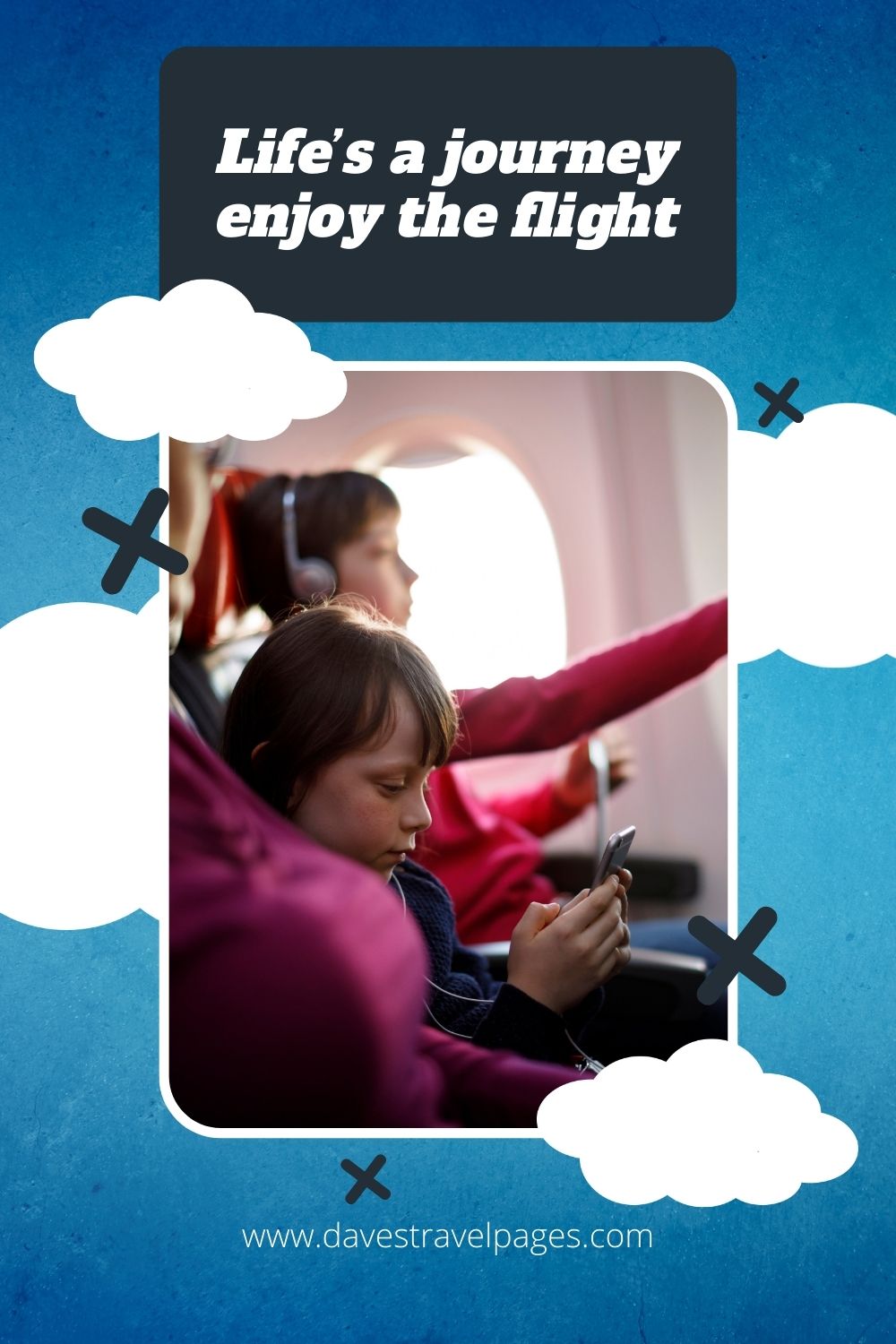 Life's a journey enjoy the flight