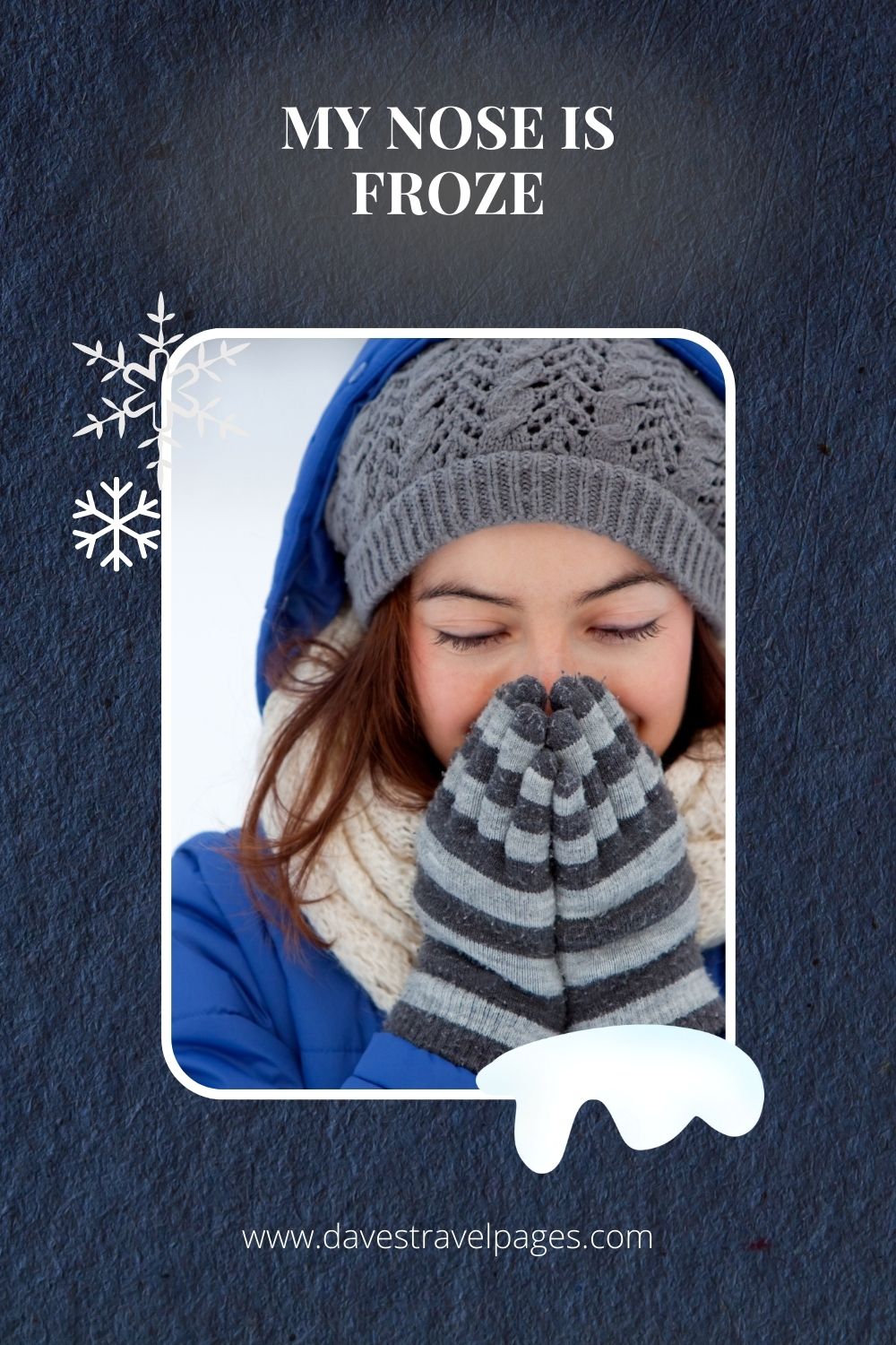 My nose is froze