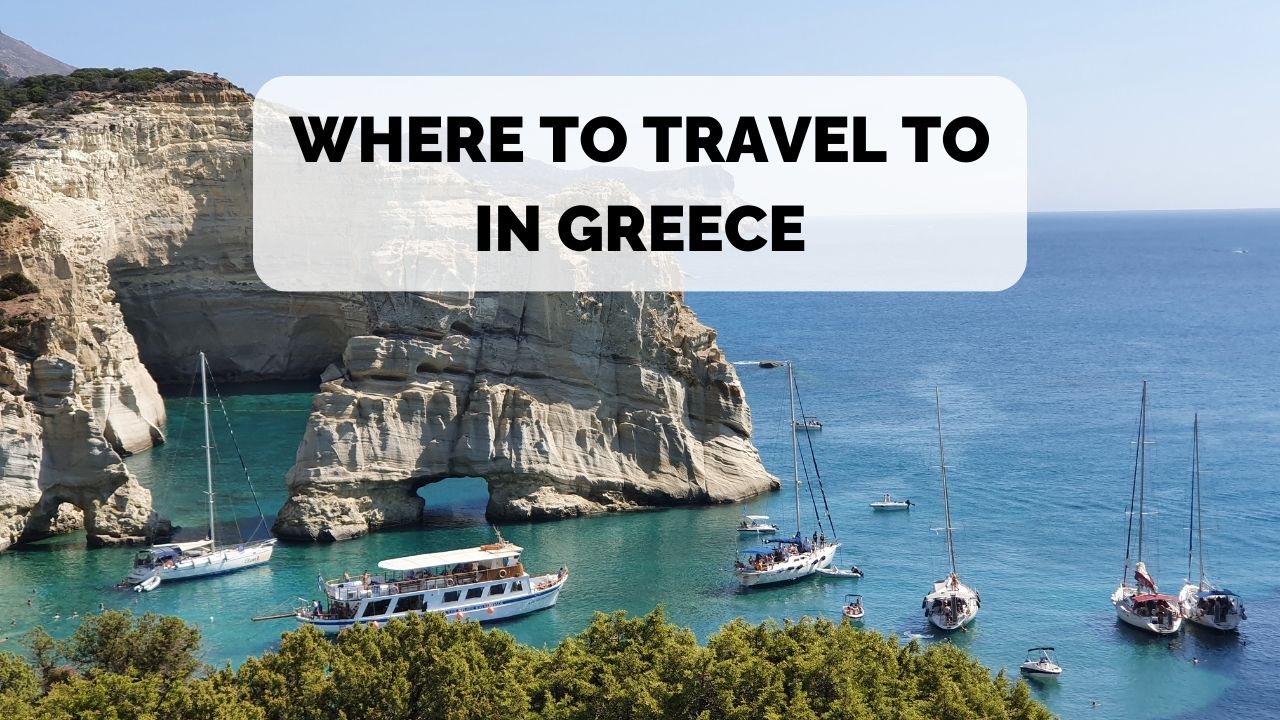 Where to travel to in Greece