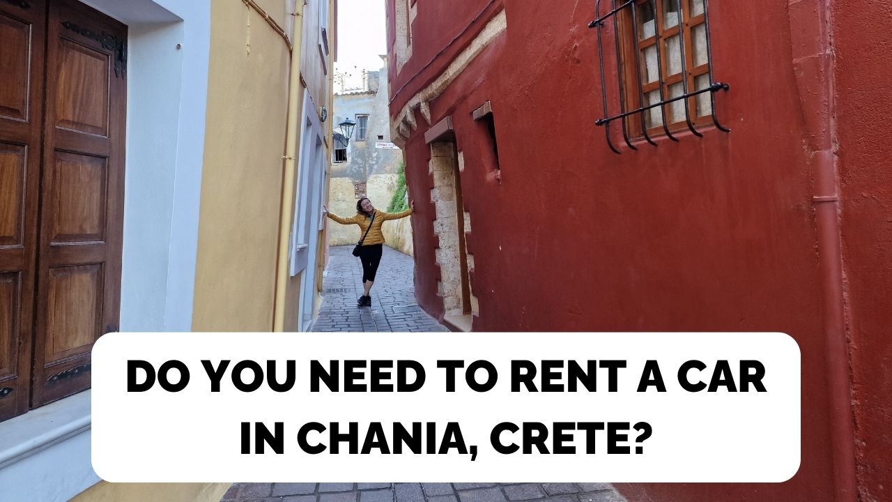 do you need to rent a car in chania, crete