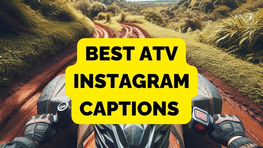 Best ATV Captions for Instagram
