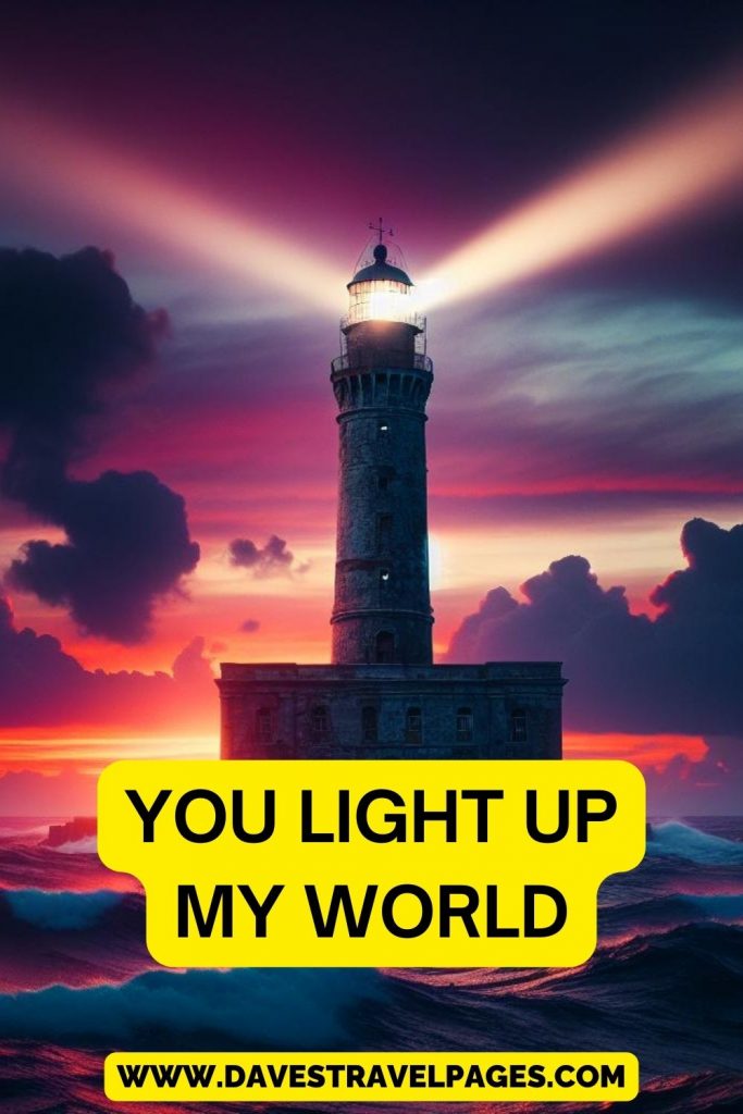 You light up my world | Lighthouse Caption